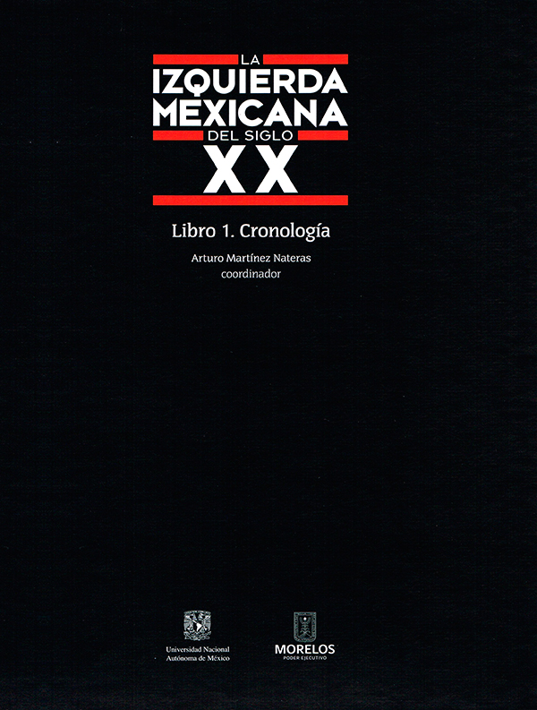 La izquierda mexicana del siglo XX. Libro 1. Cronología