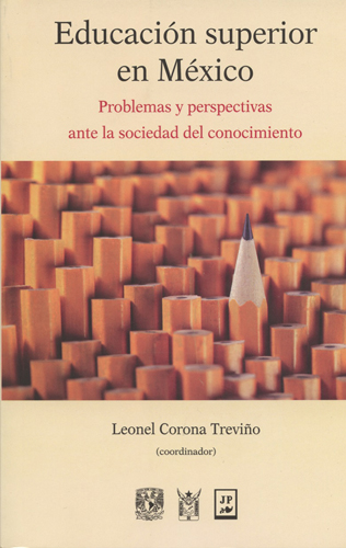 Educación superior en México Problemas y perspectivas ante la sociedad del conocimiento