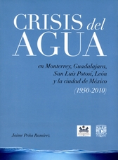 Crisis del agua en Monterrey, Guadalajara, San Luis Potosí, León y la ciudad de México (1950-2010)