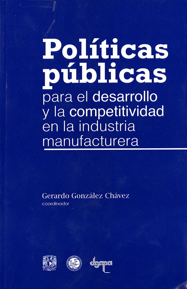 Políticas públicas para el desarrollo y la competitividad en la industria manufacturera