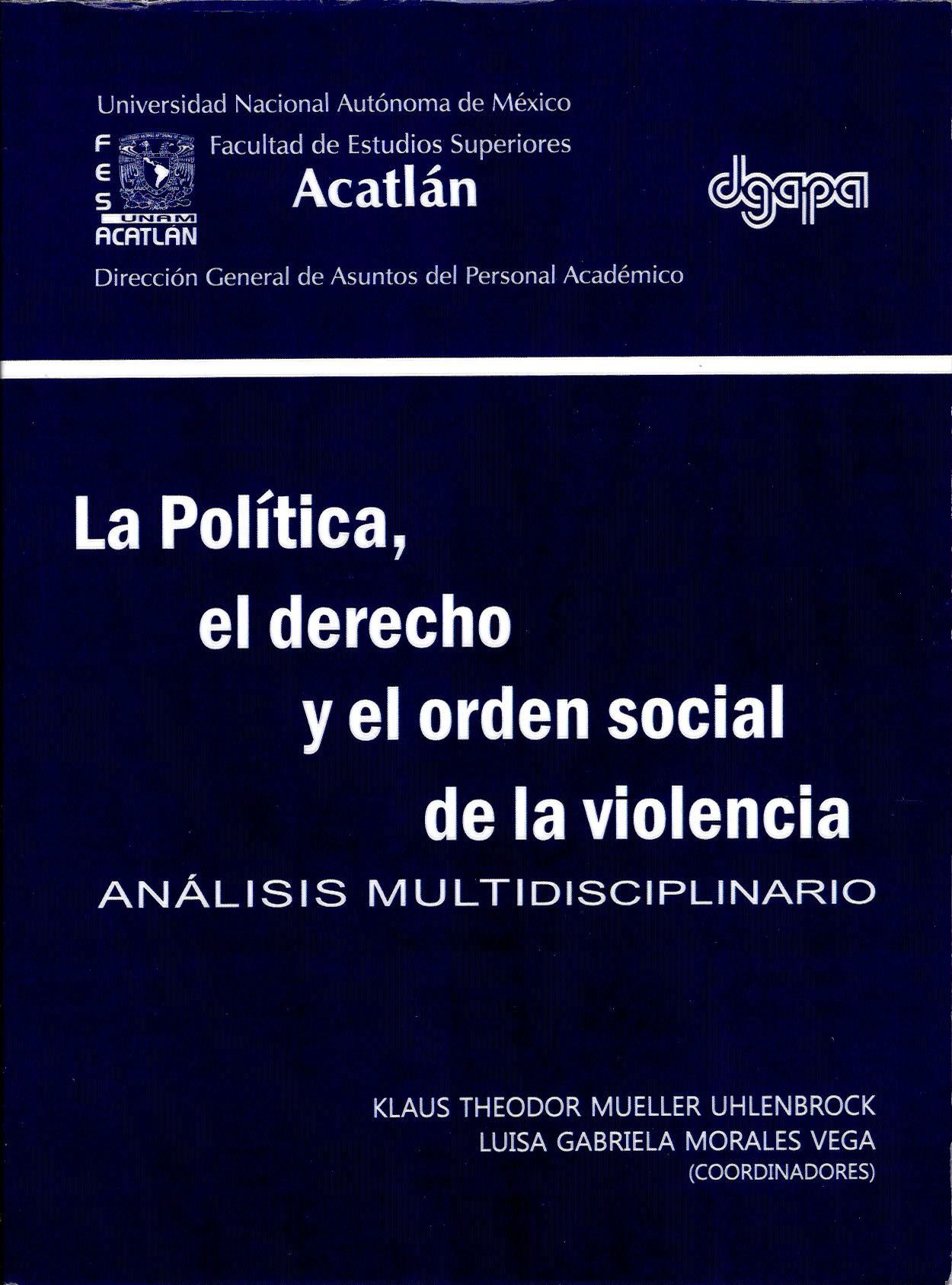 La Política, el derecho y el orden social de la violencia. Análisis multidisciplinario