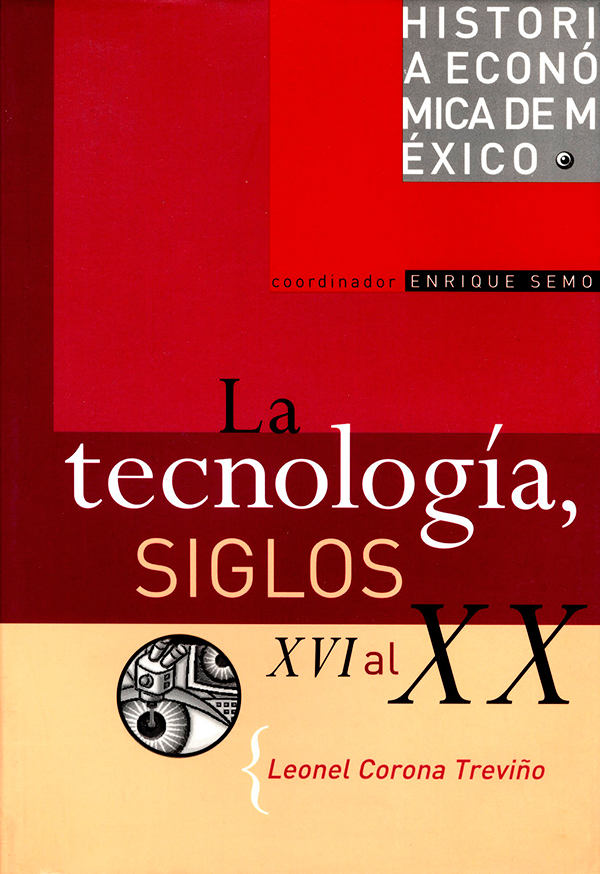 Historia económica de México, vol. 12. La tecnología, siglos XVI al XX