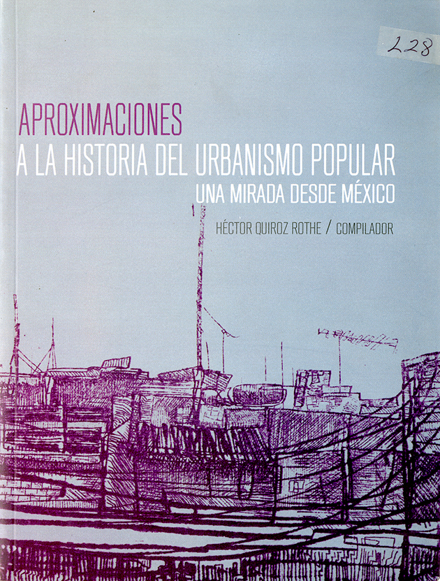 Aproximaciones a la historia del urbanismo popular. Una mirada desde México