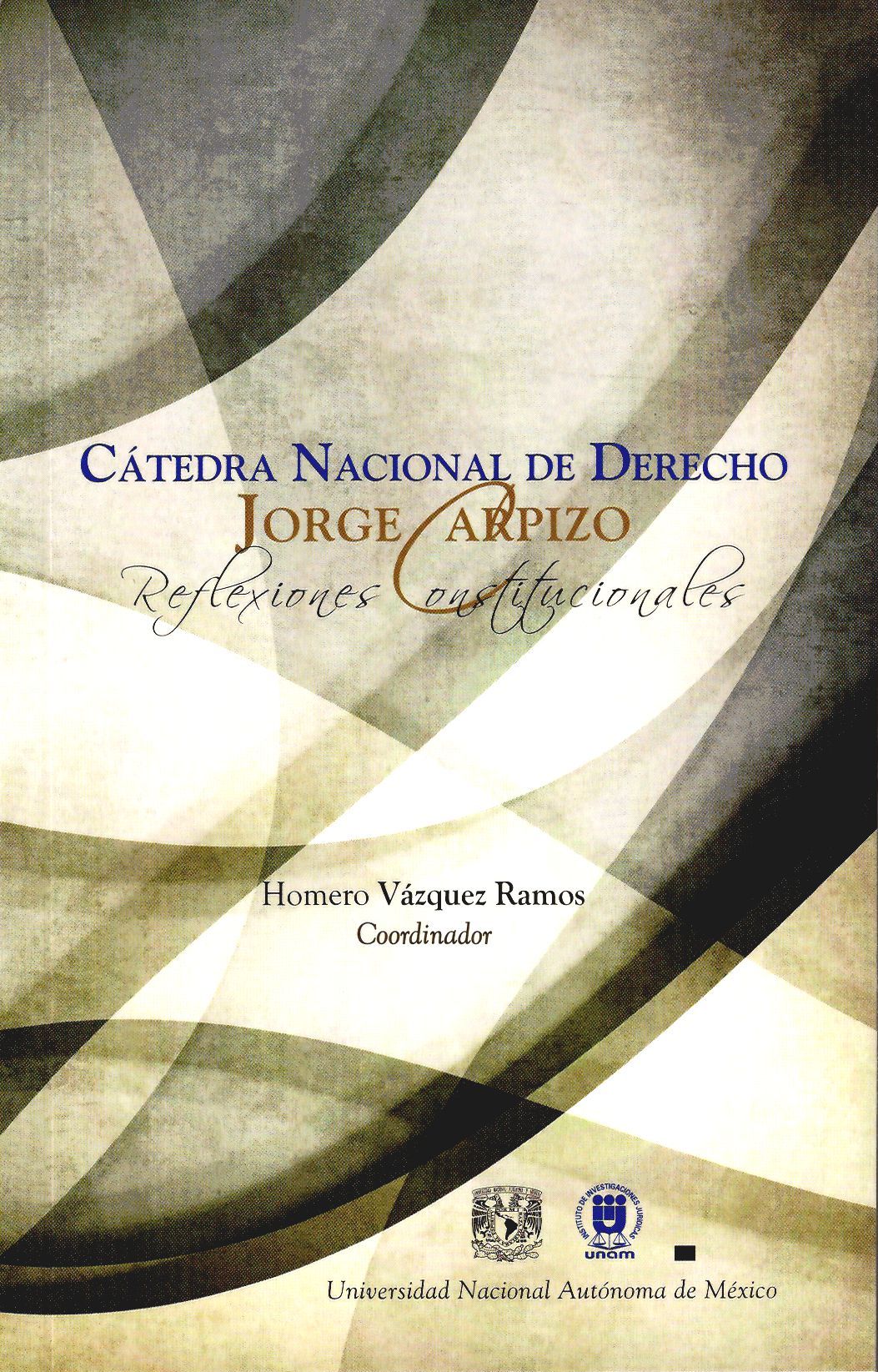 Cátedra Nacional de Derecho Jorge Carpizo, Reflexiones Constitucionales