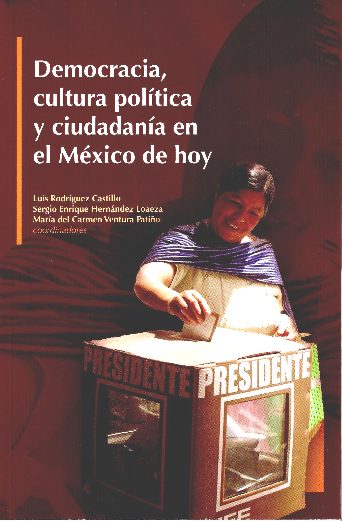 Democracia, cultura política y ciudadania en el México de hoy