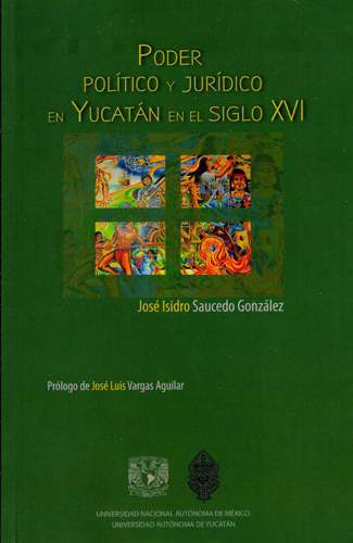 Poder político y jurídico en Yucatán en el siglo XVI