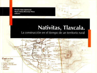 Nativitas, Tlaxcala. La construcción en el tiempo de un territorio rural