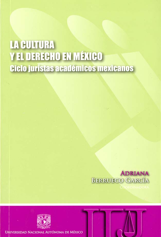 La cultura y el derecho en México. Ciclo juristas académicos mexicanos