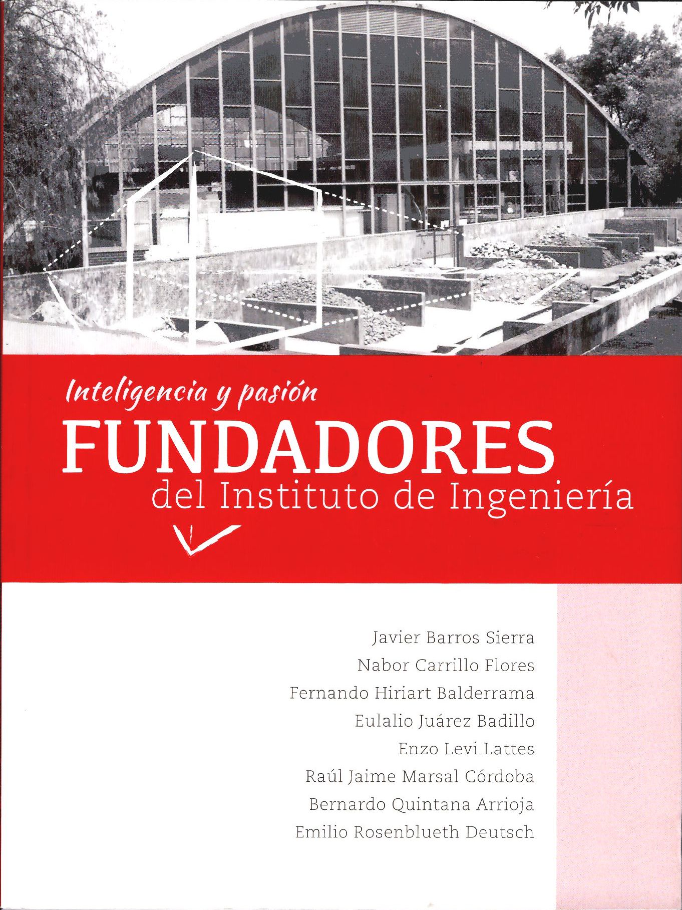 Inteligencia y pasión fundadores del instituto de Ingeniería