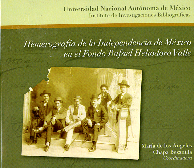 Hemerografía de la Independencia de México en el Fondo Rafael Heliodoro Valle