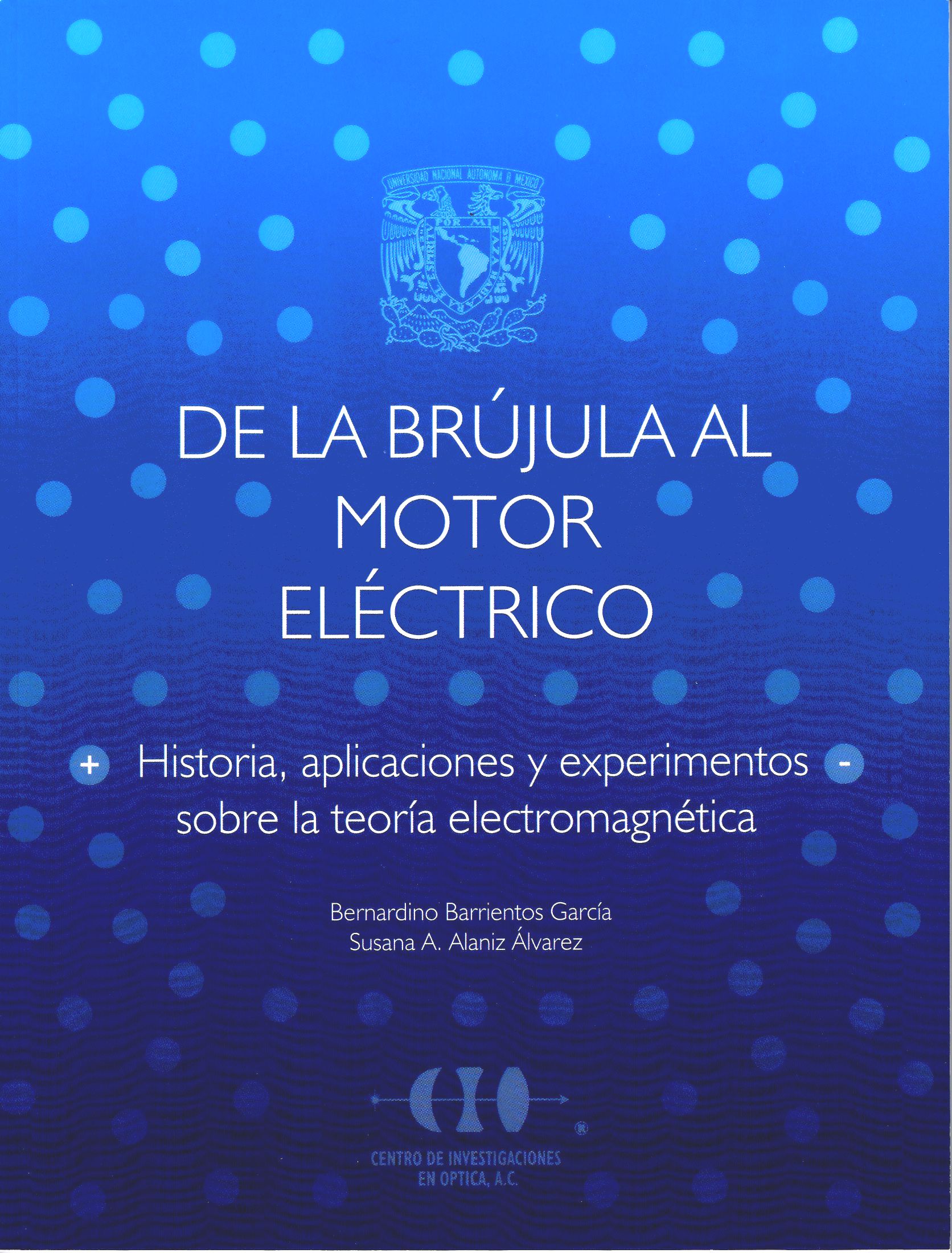 De la brújula al motor eléctrico. Historia , aplicaciones y experimentos sobre la teoría electro...