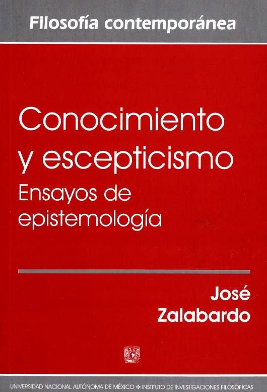 Conocimiento y escepticismo:  ensayos de epistemología