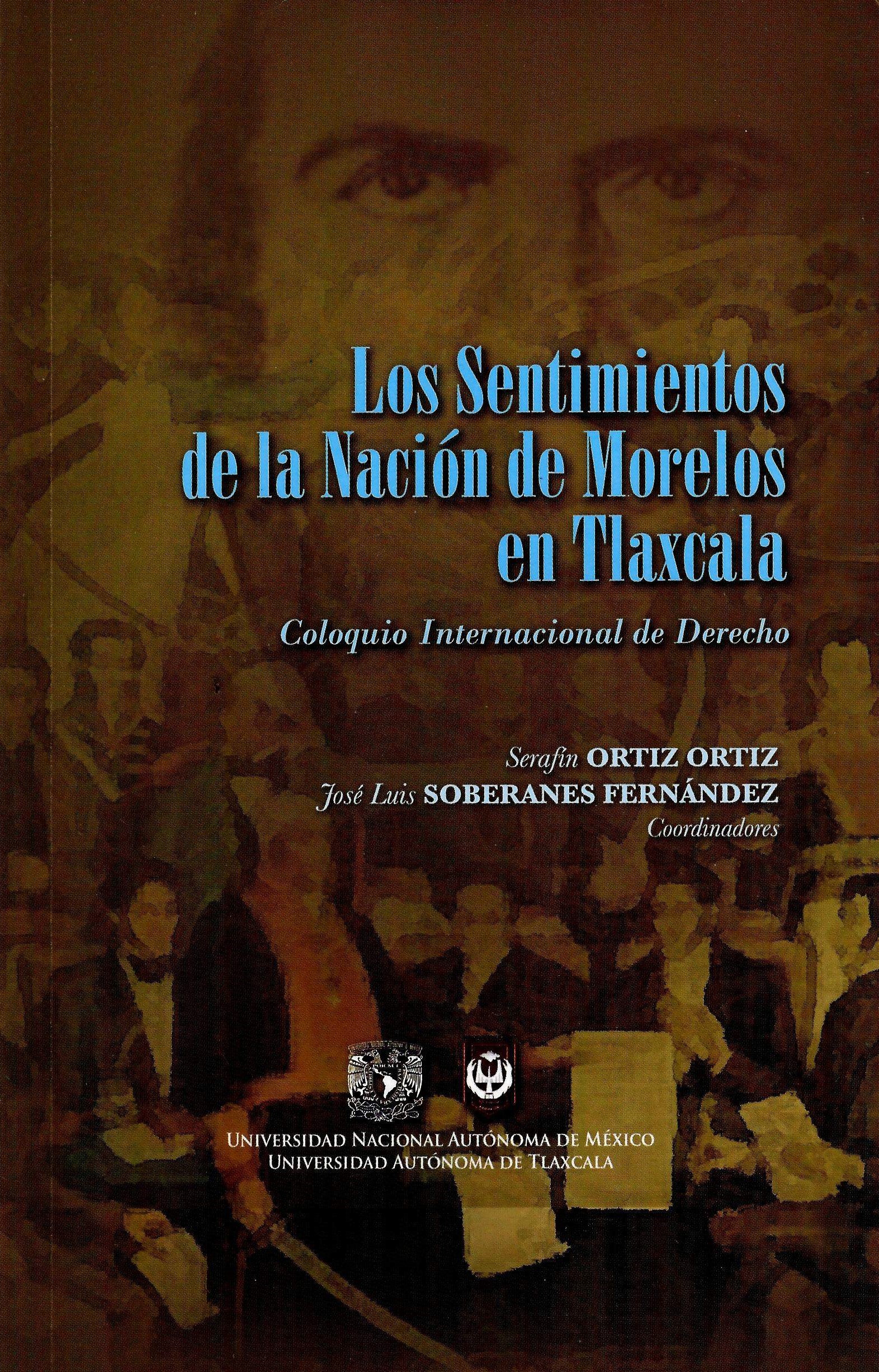 Los Sentimientos de la Nación de Morelos en Tlaxcala Coloquio Internacional de Derecho