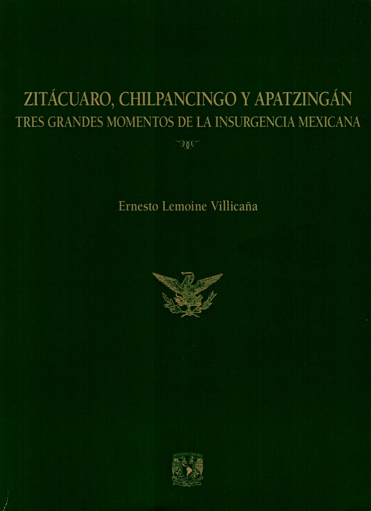 Zitácuaro, Chilpancingo y Apatzingán. Tres grandes momentos de la insurgencia mexicana