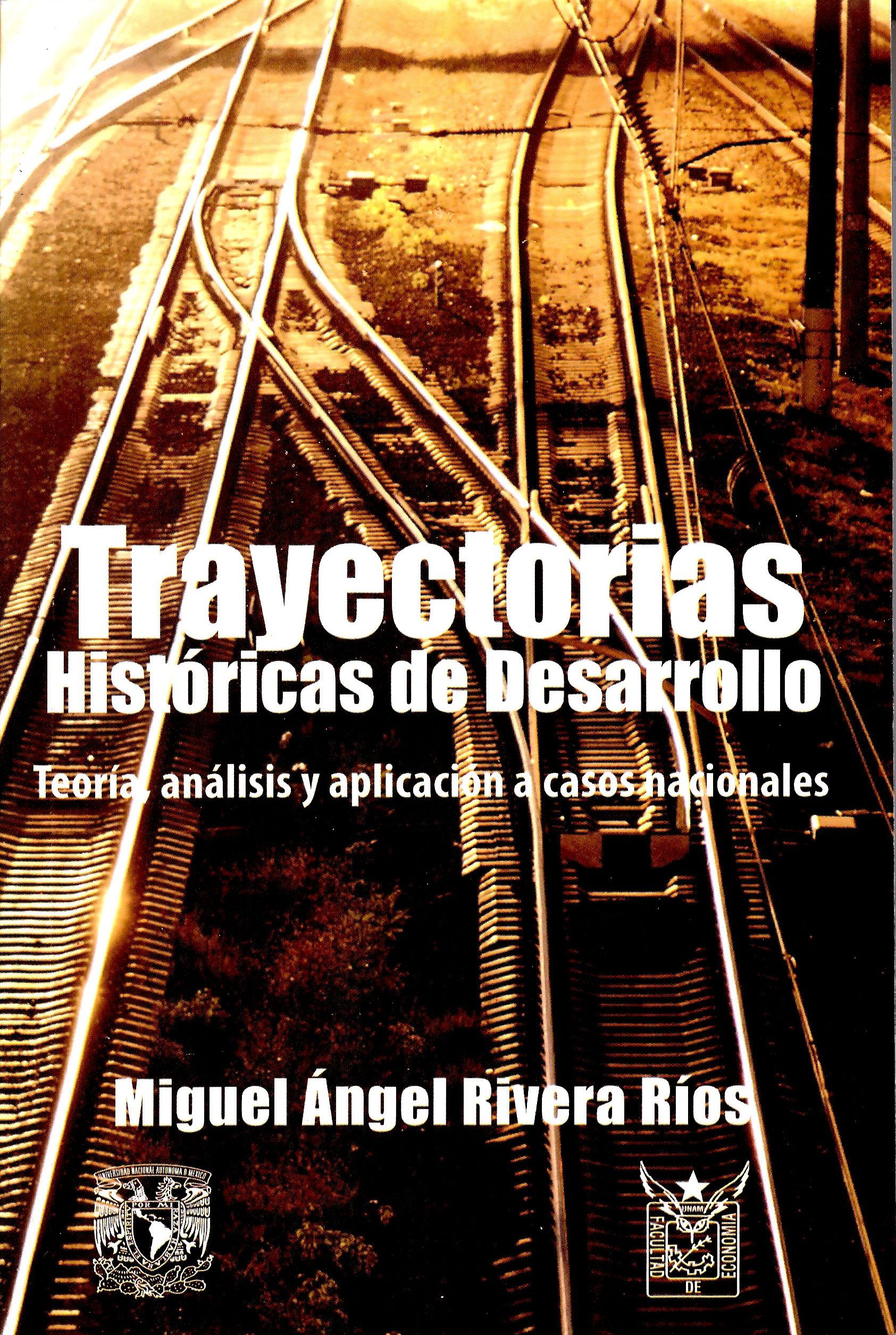 Trayectorias Históricas de Desarrollo. Teoría, análisis y aplicación a casos nacionales