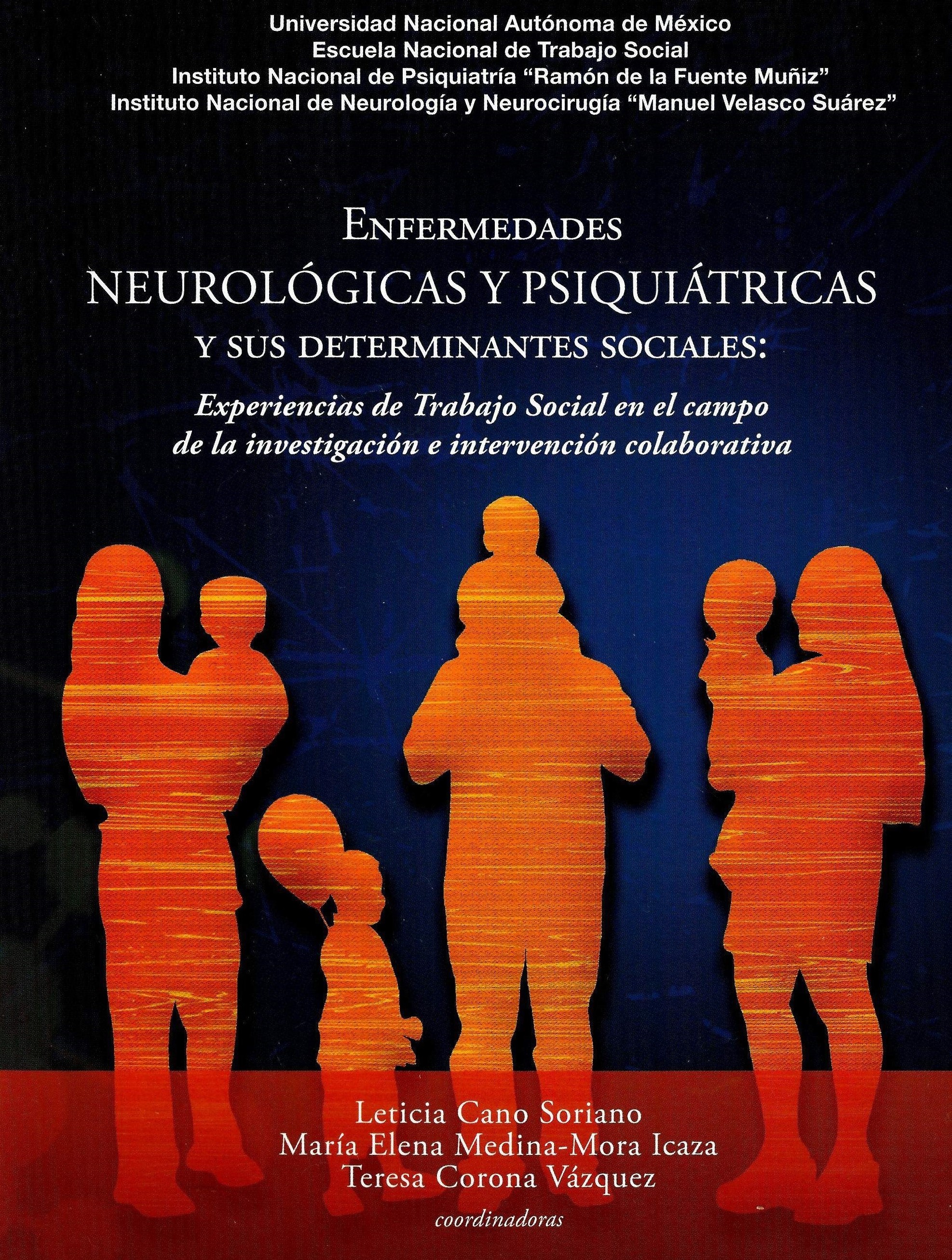 Enfermedades neurológicas y psiquiátricas y sus determinantes sociales Experiencias de trabajo social en el campo de la investigación e intervención colaborativa