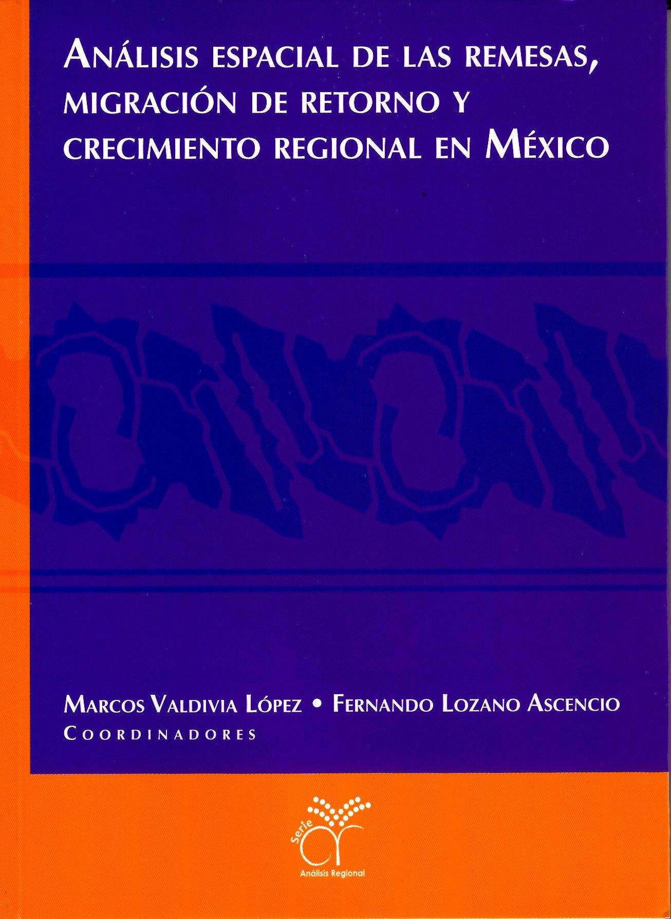 Análisis espacial de las remesas, migración de retorno y crecimiento regional en México