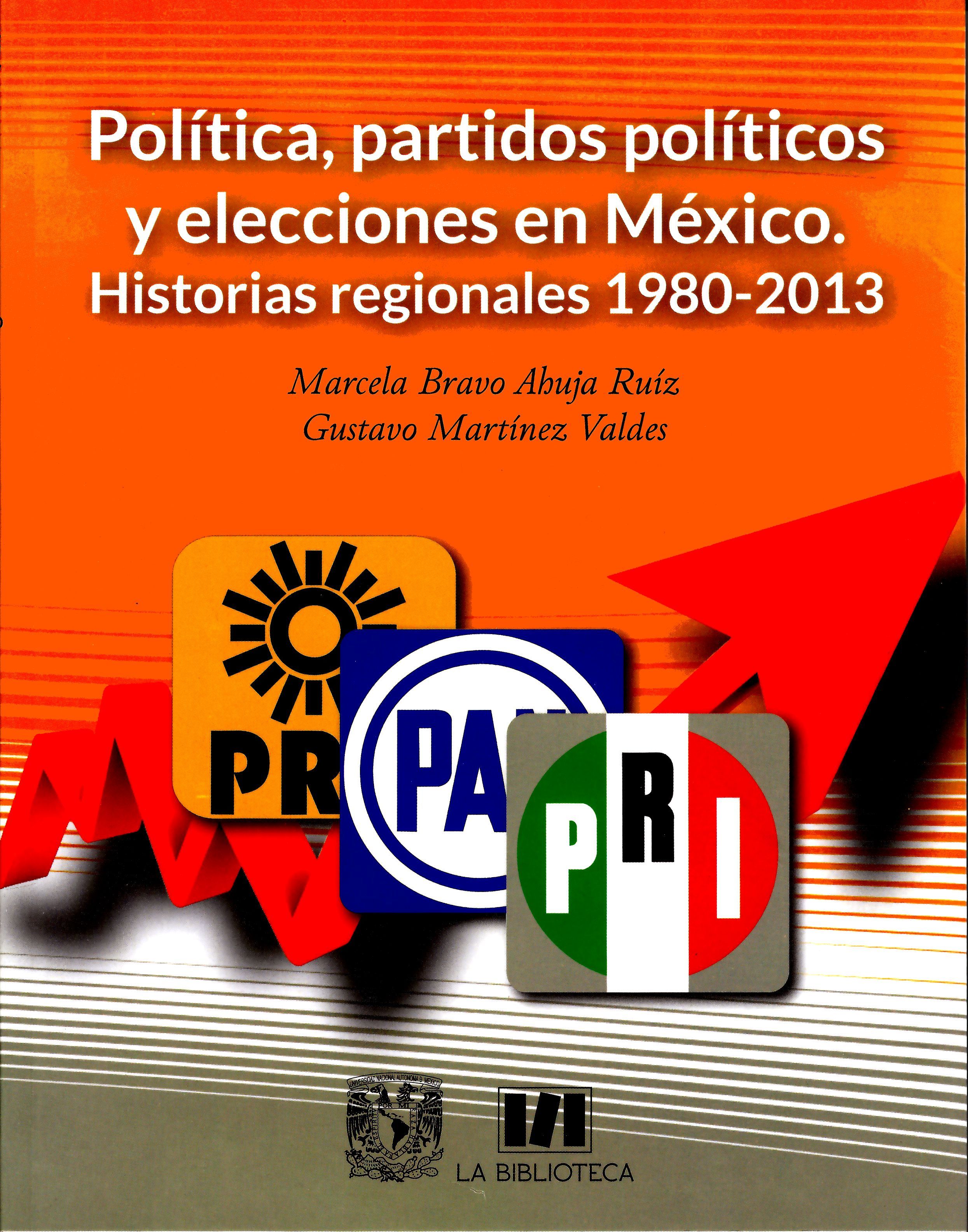 Política, partidos políticos y elecciones en México. Historias regionales 1980-2013