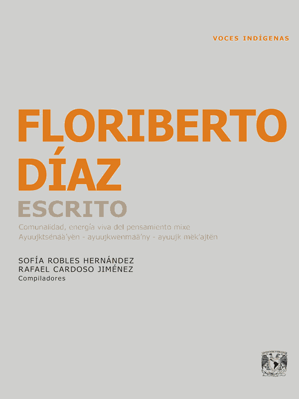 Floriberto Díaz, Escrito. Comunalidad, energía viva del pensamiento mixe Ayuujktsënää yën - ayuujkwënmää ny - ayuujk mëk äjtën