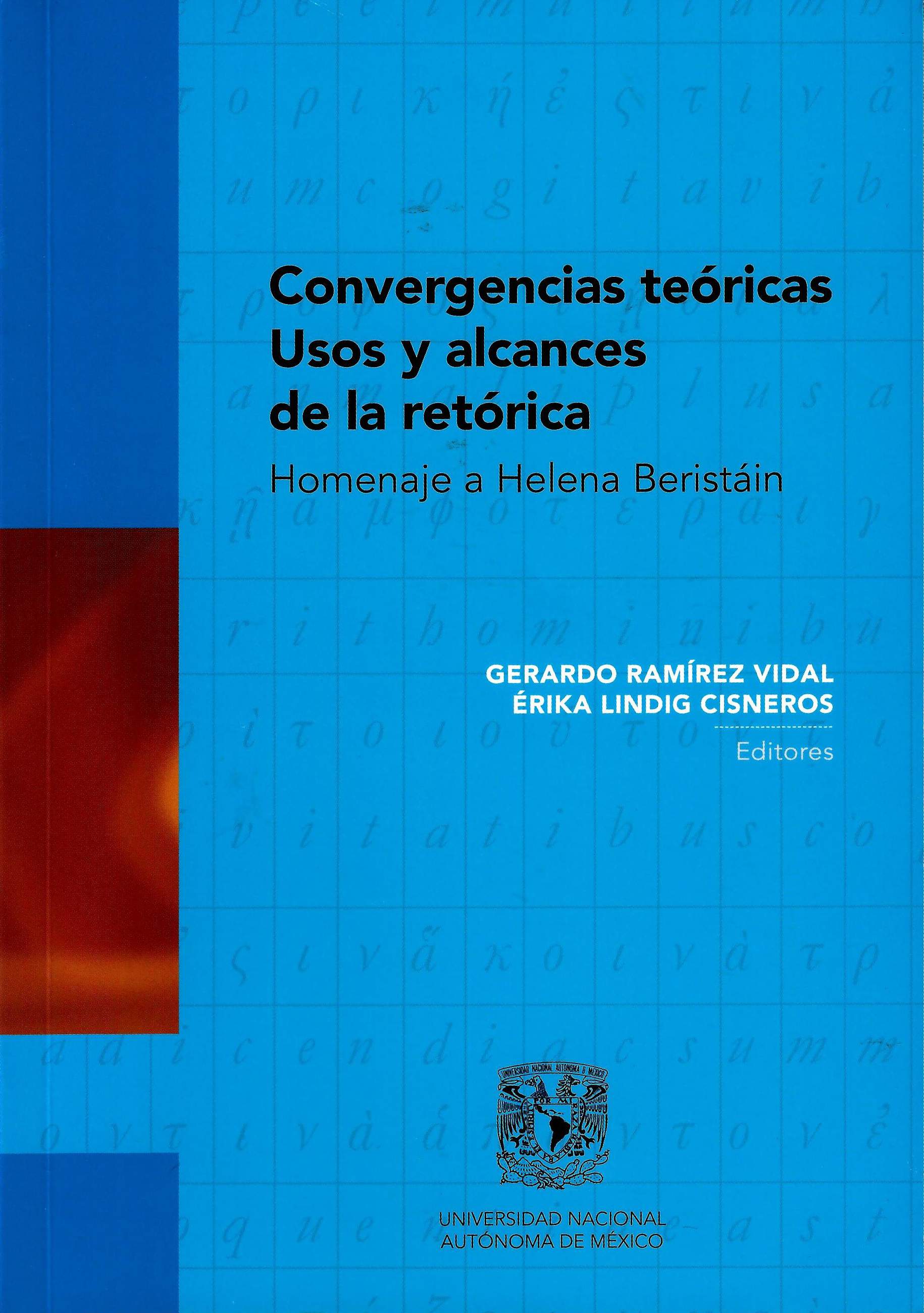 Convergencias teóricas. Usos y alcances de la retórica Homenaje a Helena Beristáin