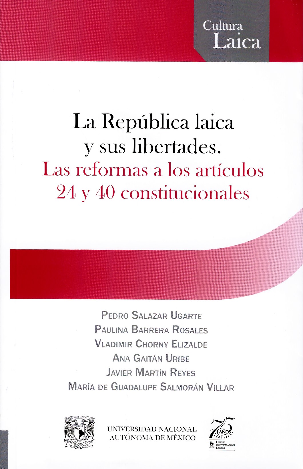 La República laica y sus libertades. Las reformas a los artículos 24 y 40 constitucionales