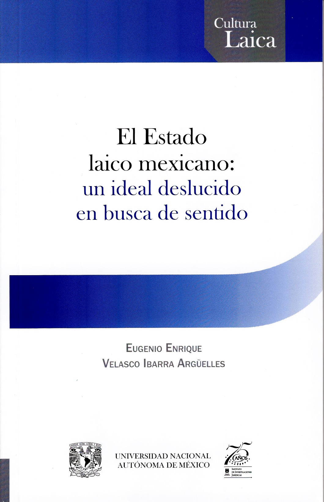 El Estado laico mexicano: un ideal deslucido en busca de sentido