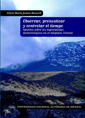 Observar, pronosticar y controlar el tiempo Apuntes sobre los especialistas meteorológicos en el Antiplano Central