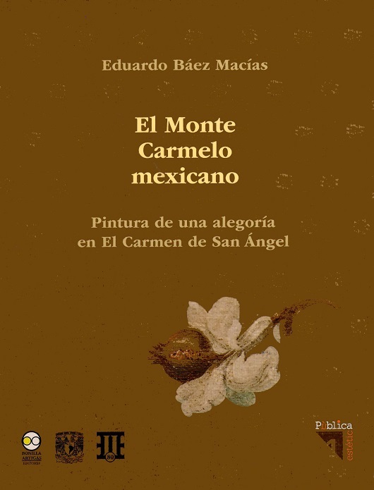 El Monte Carmelo mexicano. Pintura de una alegoría en El Carmen de San Ángel. Una ficción en el contexto simbólico de las montañas