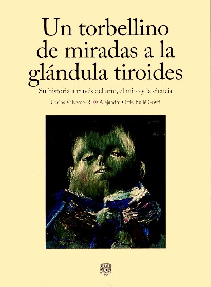 Un torbellino de miradas a la glándula tiroides. Su historia a través del mito, el arte y la ciencia