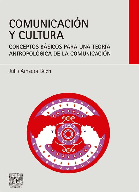 Comunicación y cultura. Conceptos básicos para una teoría antropológica de la comunicación