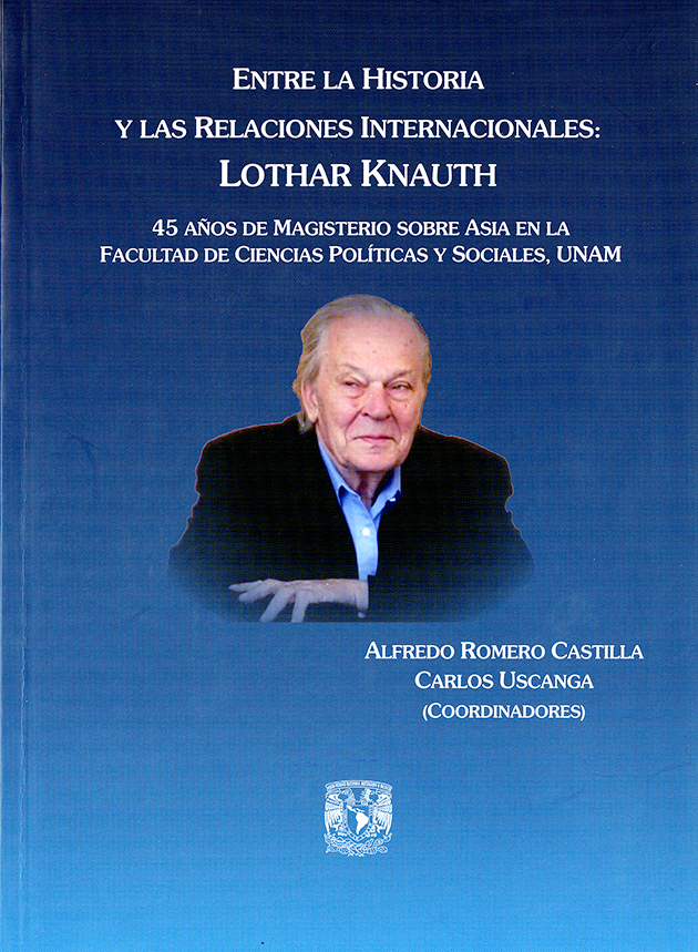 Entre la historia y las relaciones internacionales: Lothar Knauth. 45 años de magisterio sobre Asia en la Facultad de Ciencias Políticas y Sociales