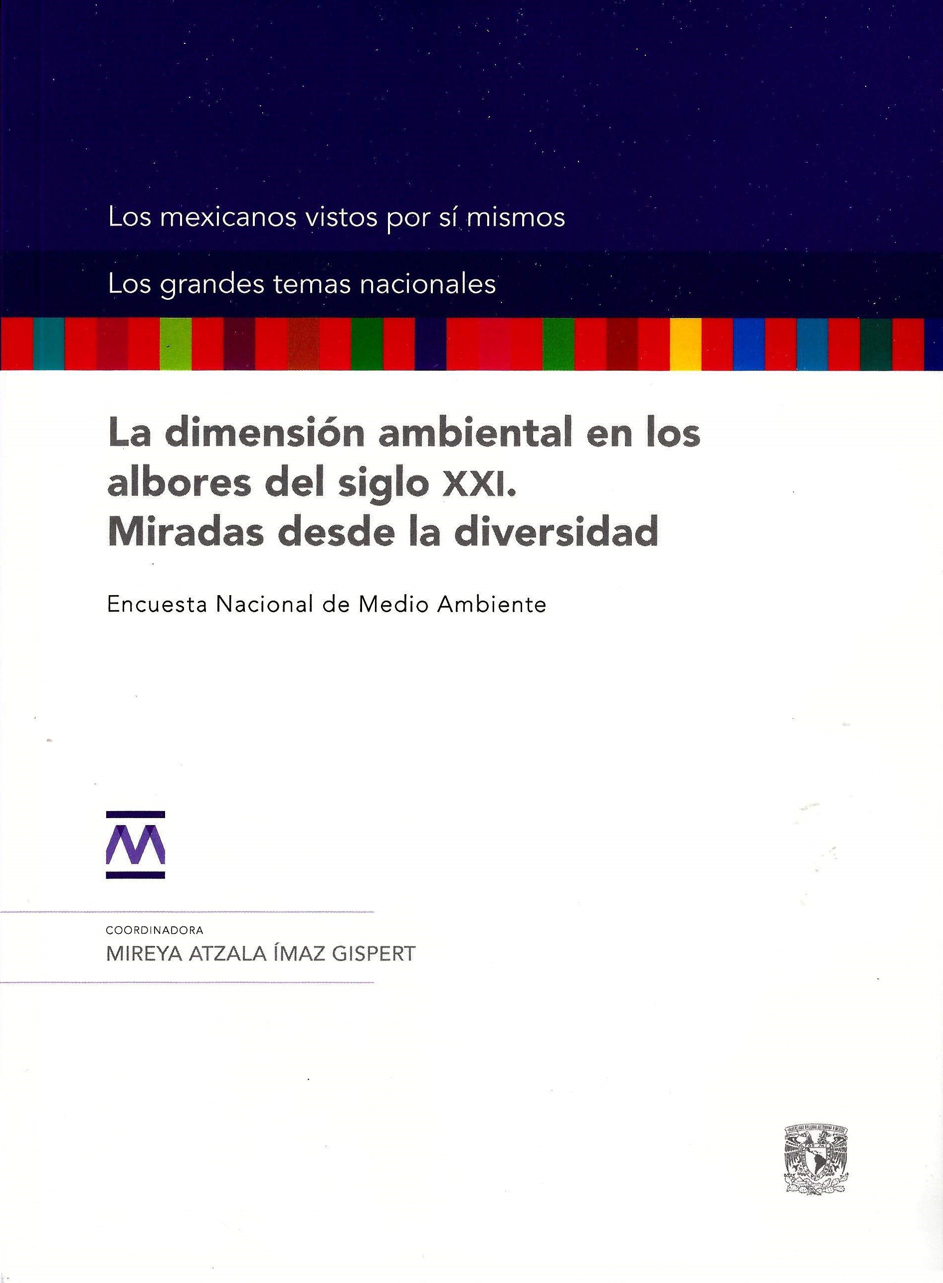 La dimensión ambiental en los albores del siglo XXI. (RUST) La dimensión ambiental en los albores del siglo XXI. Miradas desde la diversidad. Encuesta Nacional de Medio Ambiente