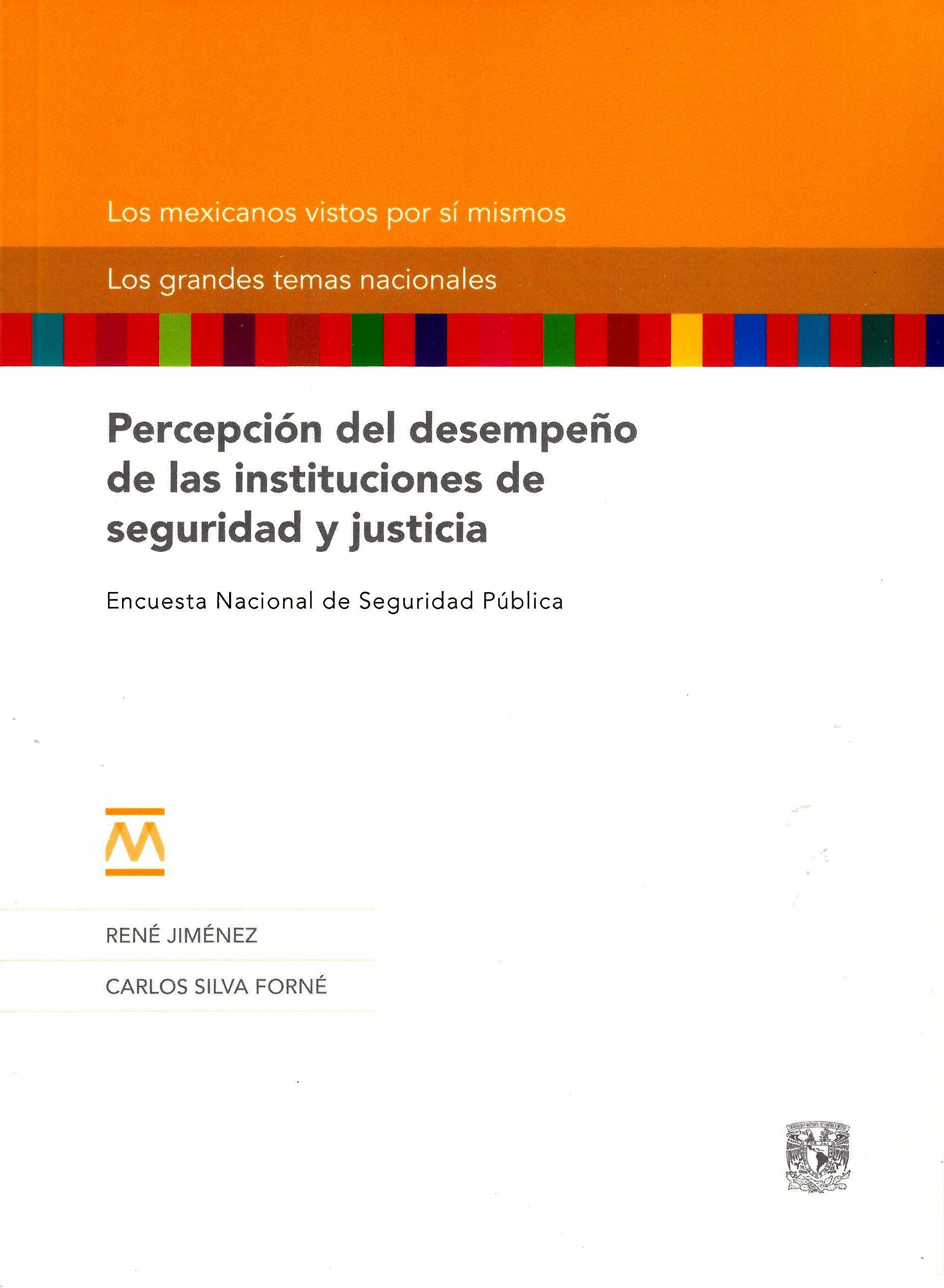 Percepción del desempeño de las instituciones de S Y J. (RUST) Percepción del desempeño de las instituciones de seguridad y justicia. Encuesta Nacional de Seguridad Pública