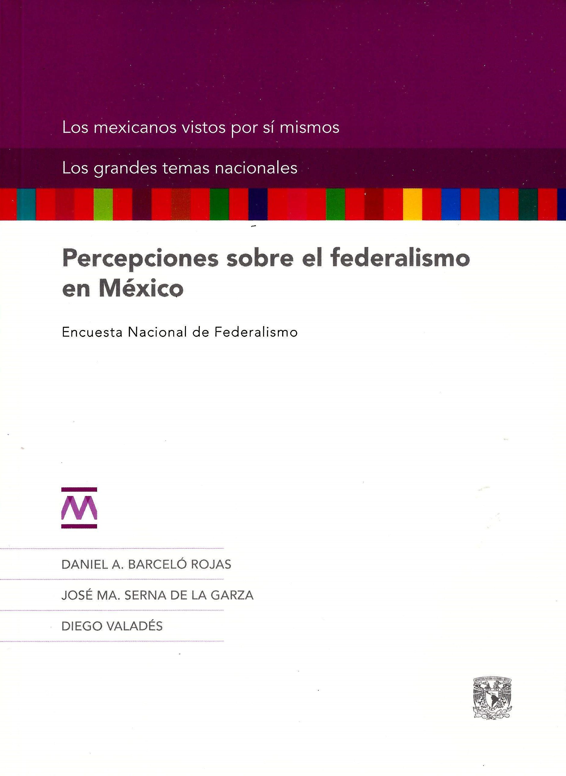 Percepciones sobre el federalismo en México. Encuesta Nacional de Federalismo rust