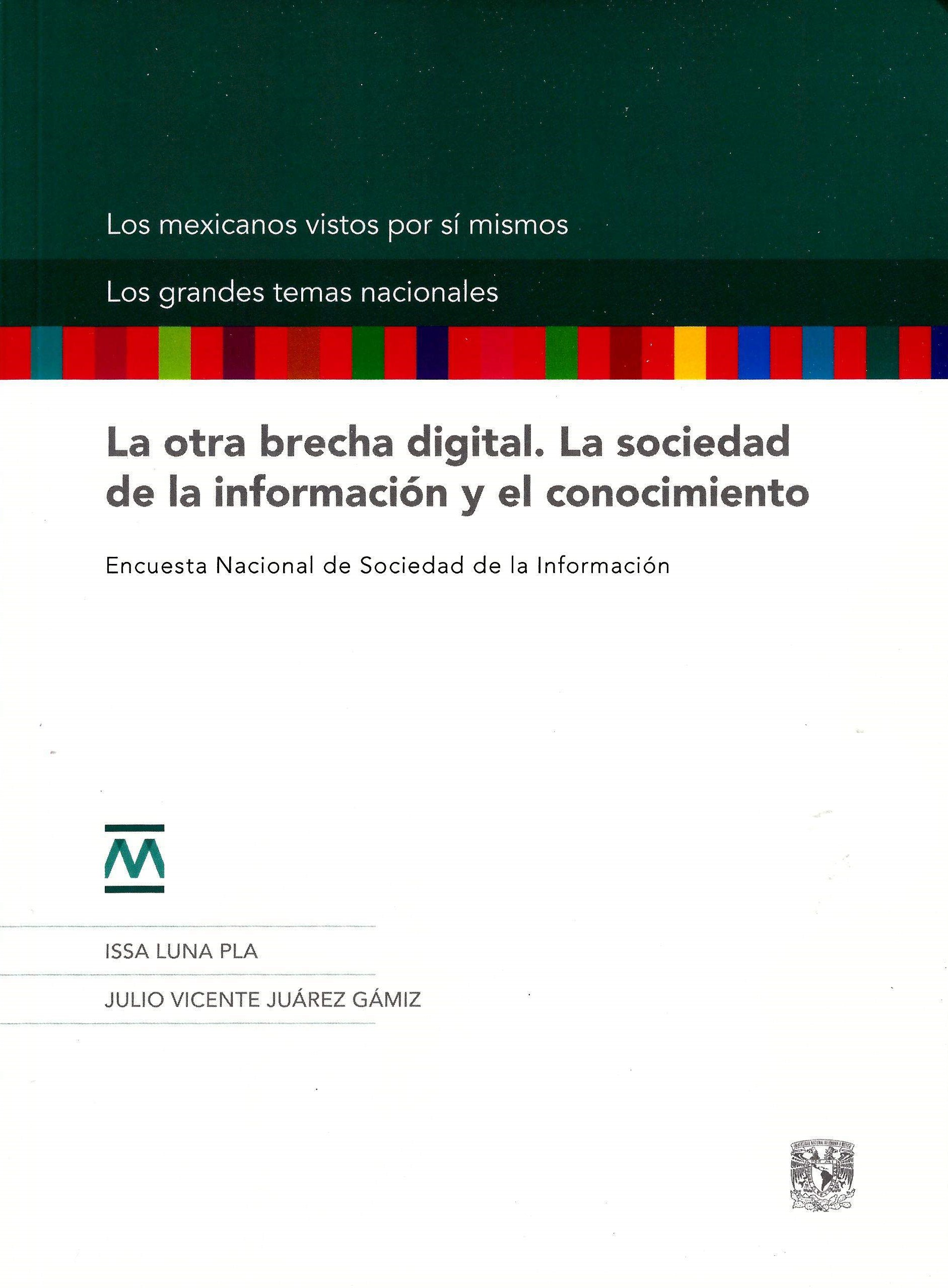 La otra brecha digital. La sociedad de la información y el conocimiento Encuesta Nacional de Sociedad de la Información