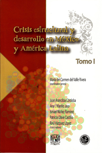 Crisis estructural y desarrollo en México y América Latina Tomo I