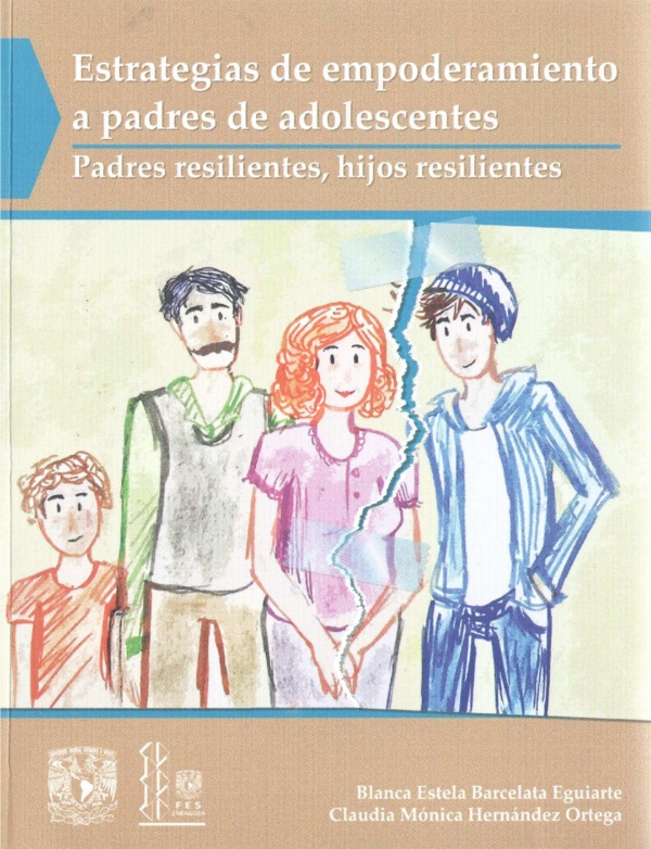 Estrategias de empoderamiento a padres de adolescentes. Padres resilientes, hijos resilientes