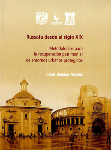 Russafa desde el siglo XIX. Metodologías para la recuperación patrimonial de entornos urbanos protegidos