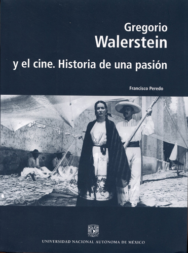 Gregorio Walerstein y el cine. Historia de una pasión