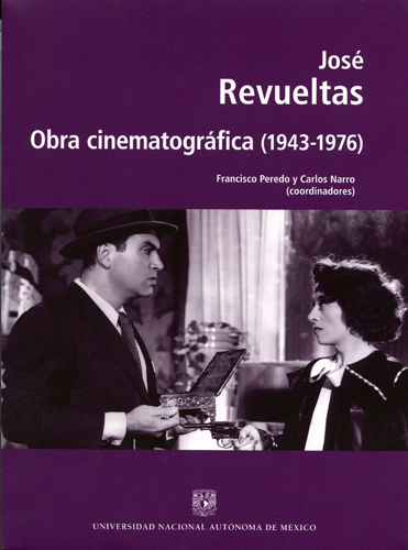 José Revueltas. Obra cinematográfica (1943-1976)