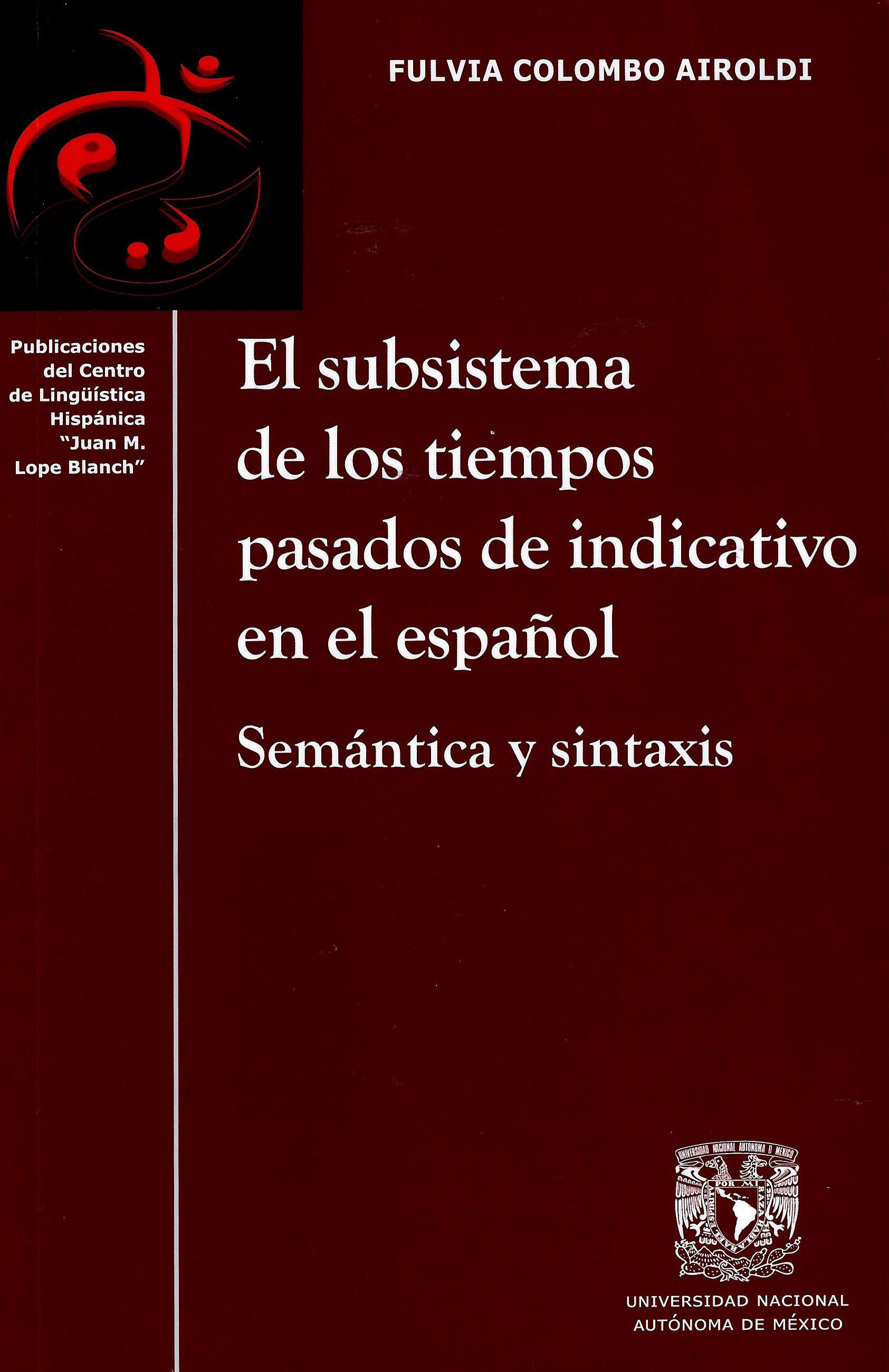 El subsistema de los tiempos pasados de indicativo en el español.