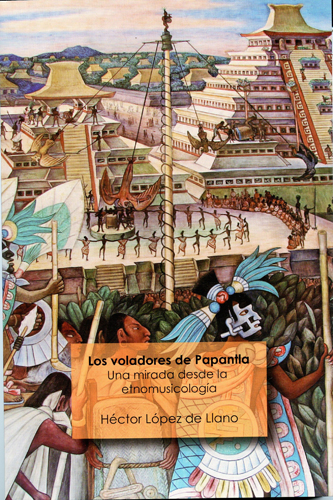 Los voladores de Papantla. Una mirada desde la etnomusicología