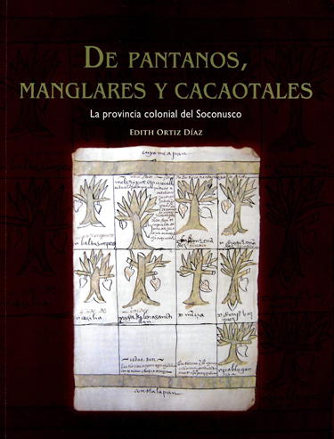 De pantanos, manglares y cacaotales: la provincia colonial del Soconusco