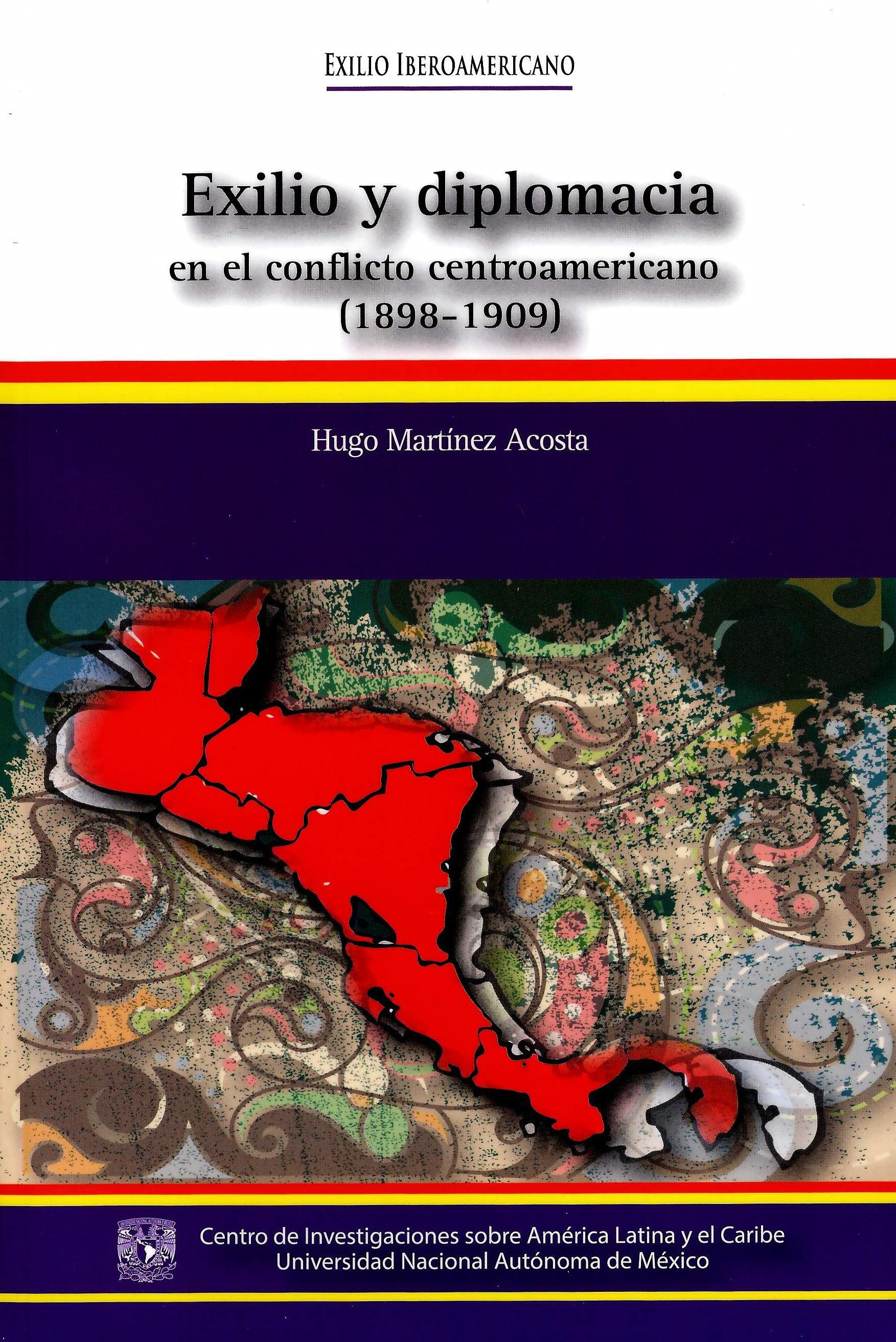 Exilio y diplomacia en el conflicto centroamericano (1898-1909)