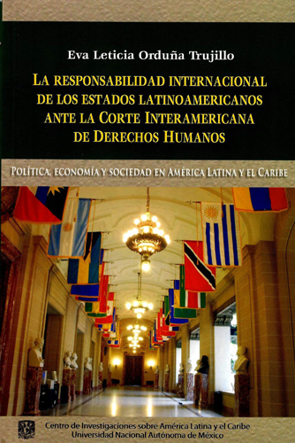 La responsabilidad internacional de los estados latinoamericanos ante la Corte Interamericana de Derechos Humanos