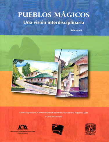 Pueblos mágicos. Una visión interdisciplinaria, volumen II