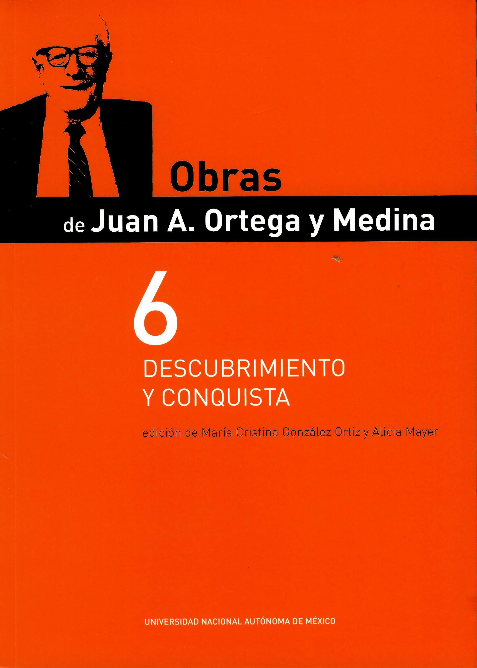 Obras de Juan A. Ortega y Medina 6 Descubrimiento y conquista