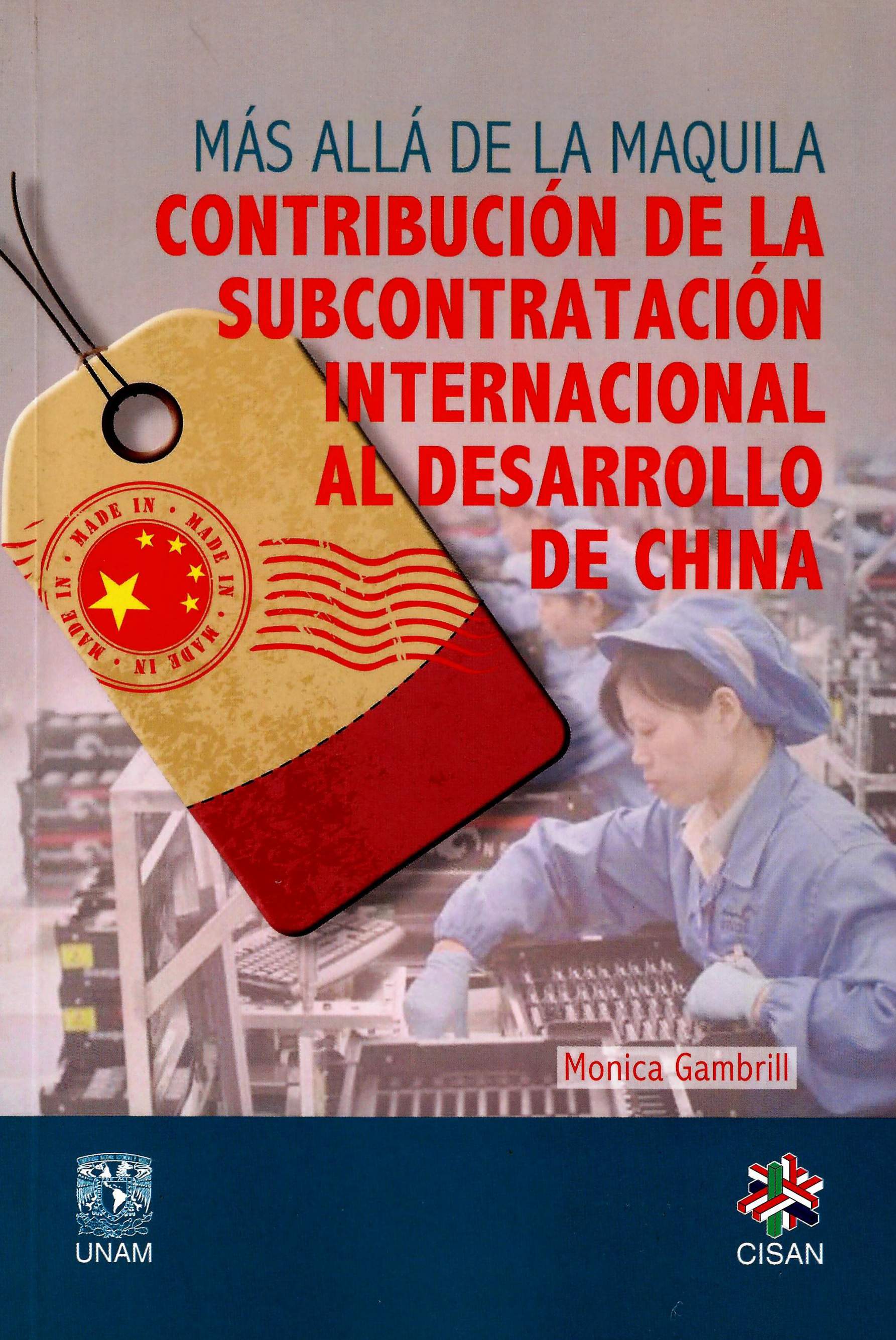 Más allá de la maquila: contribución de la subcontratación internacional al desarrollo de China