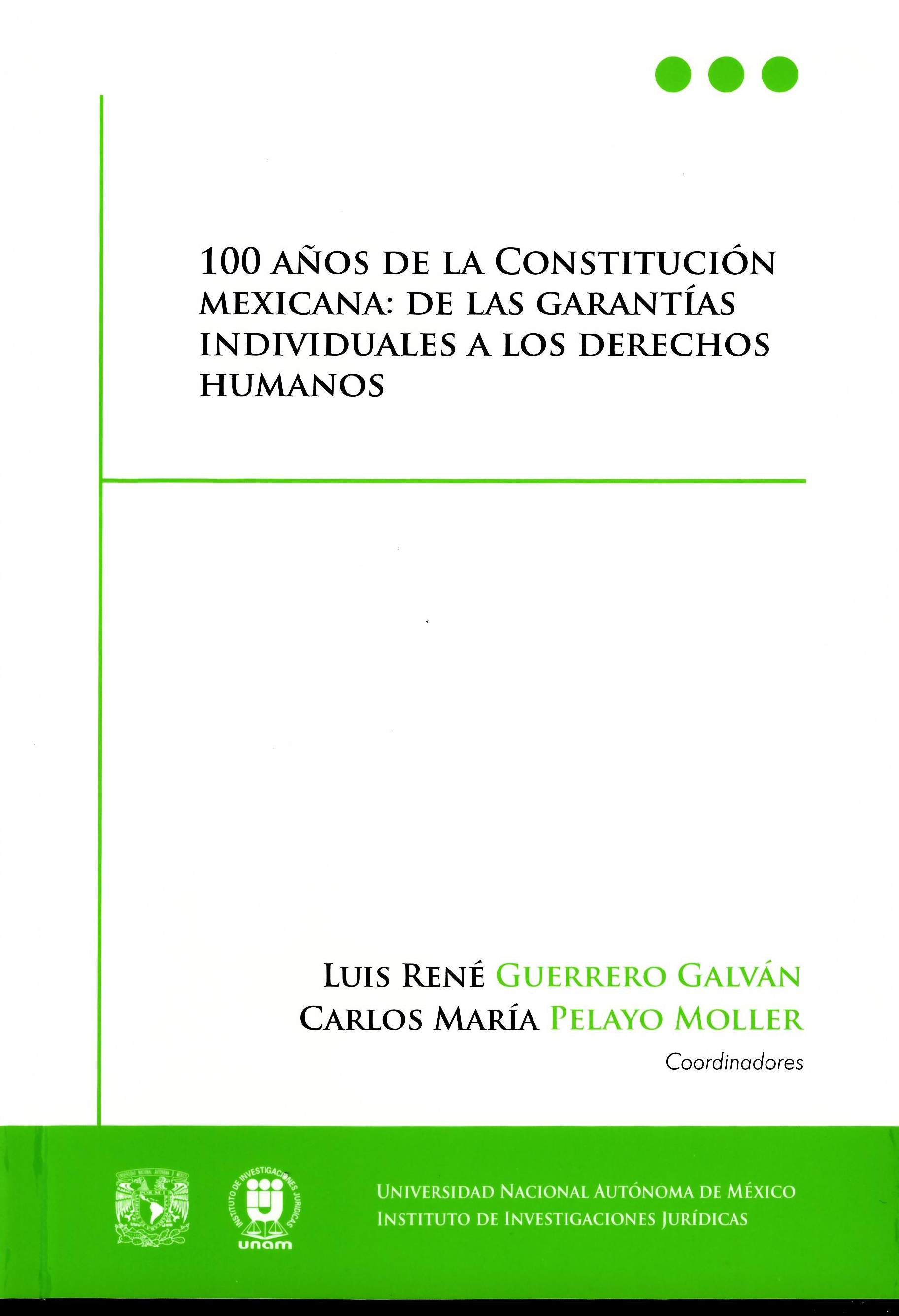 100 años de la Constitución mexicana: de las garantías individuales a los derechos humanos