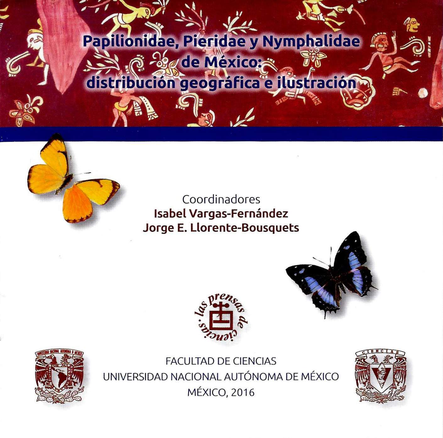 Papilionidae, Pieridae y Nymphalidae de México: distribución geográfica e ilustración